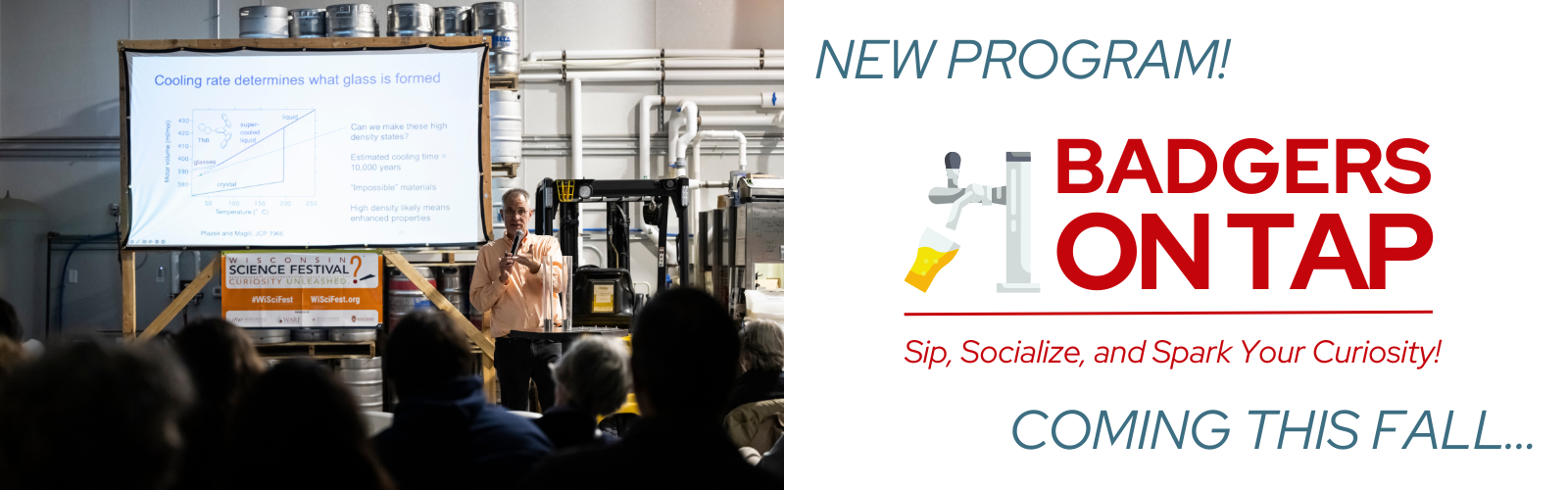 Left half of the banner is a photo of a speaker at Delta Beer Lab giving a Wisconsin Science Festival talk. Right side of the banner reads "New program! Badgers on Tap (Sip, Socialize, and Spark your Curiosity) Coming this Fall!"